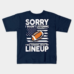 Sorry I Wasn't Listening I Was Thinking About My Lineup Kids T-Shirt